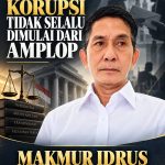 KORUPSI TIDAK SELALU DIMULAI DARI AMPLOP