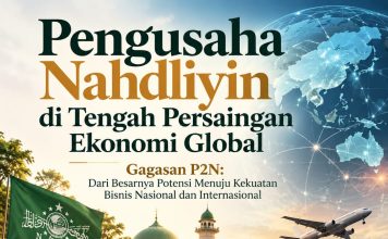 APA YANG HARUS DISIAPKAN! PENGUSAHA NAHDLIYIN DI TENGAH PERSAINGAN EKONOMI GLOBAL